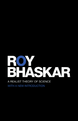 A Realist Theory of Science - Roy Bhaskar (Routledge, 2008).pdf
